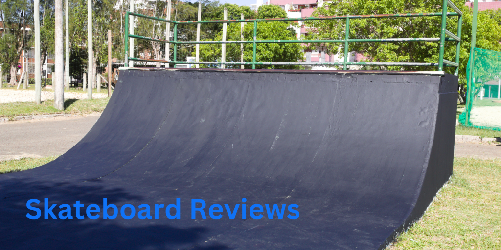 skateboard reviews