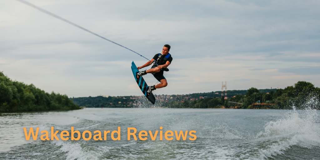 Wakeboard reviews